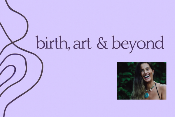 Birthartandbeyondimage BIRTH Art and Beyond